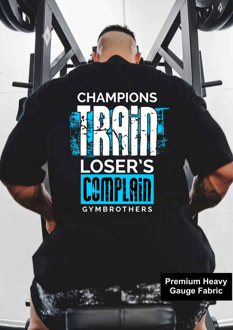 CHAMPIONS TRAIN LOSERS COMPLAIN Oversize T-shirt