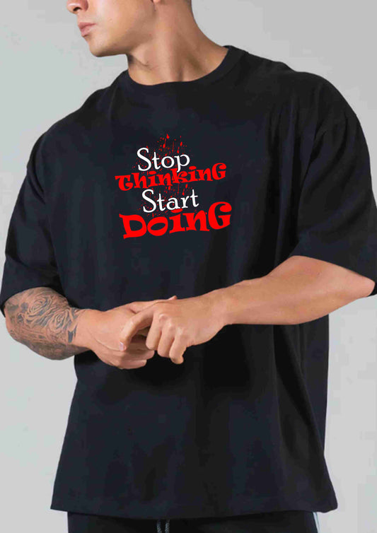 STOP THINKING START DOING Oversize T-shirt