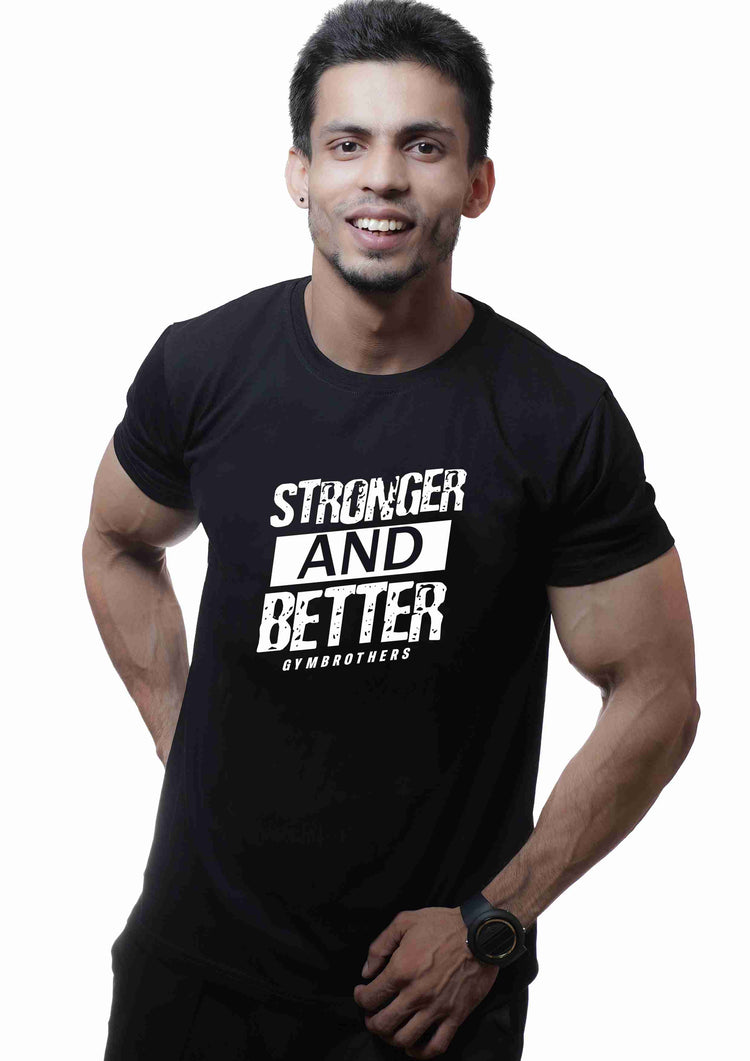 STRONGER AND BETTER Half Sleeve T-shirt