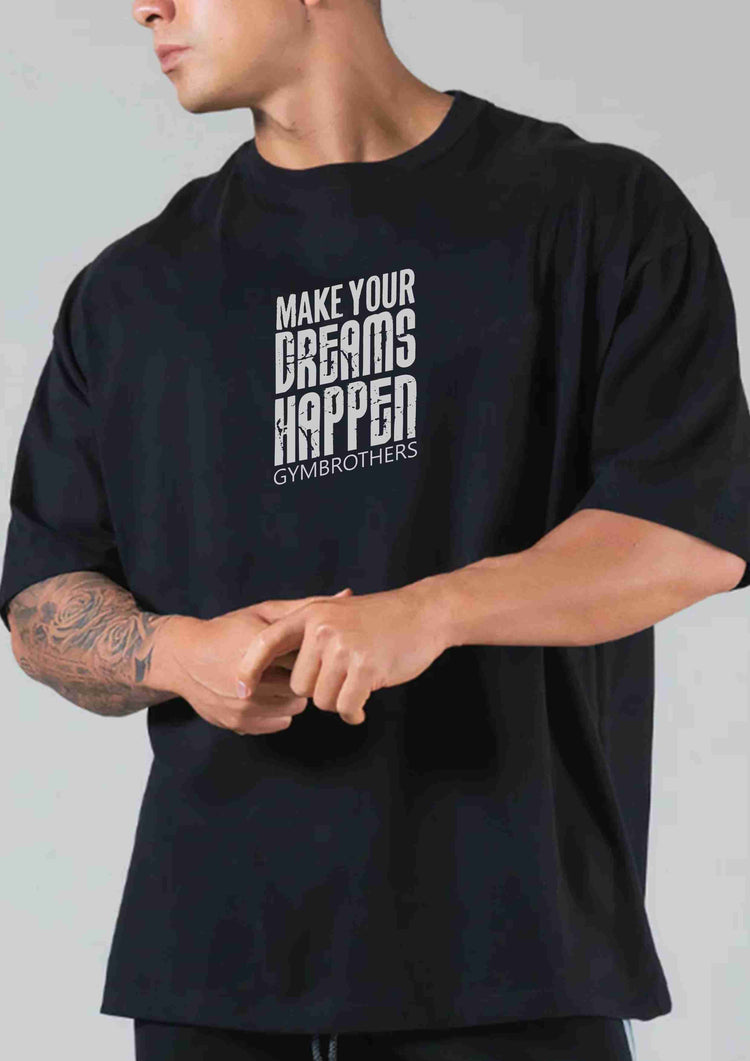 MAKE YOUR DREAMS HAPPEN Oversize T-shirt