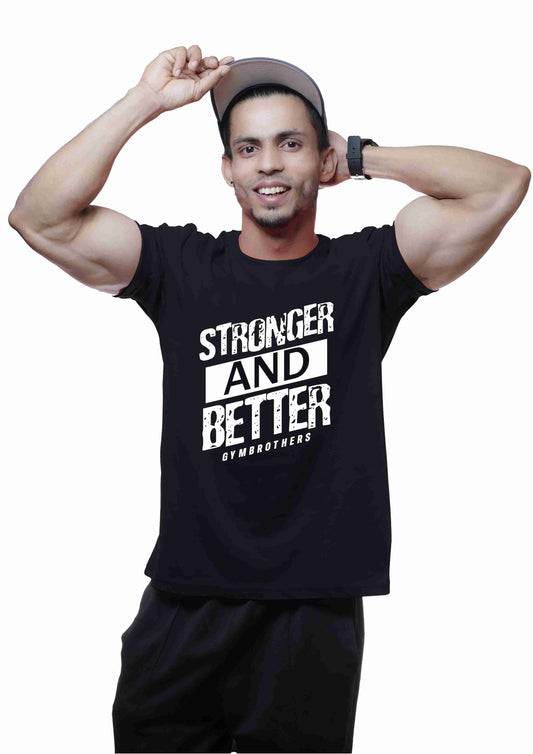 STRONGER AND BETTER Half Sleeve T-shirt